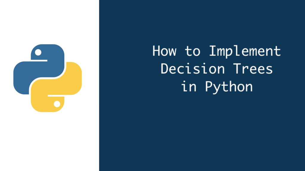 How to Implement Decision Trees in Python?