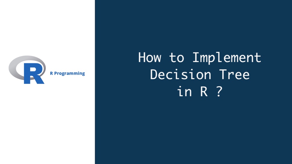 How to Implement Decision Tree in R ?