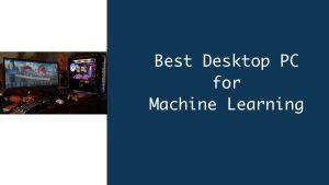 Best Desktop PC for Machine Learning