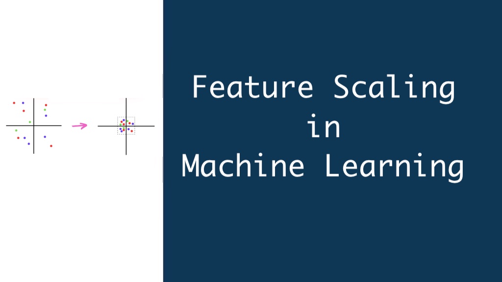 Feature Scaling In Machine Learning