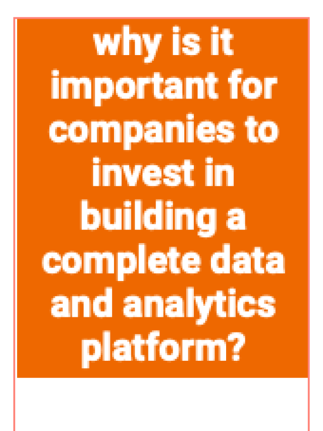 cropped-why-is-it-important-for-companies-to-invest-in-building-a-complete-data-and-analytics-platform.png